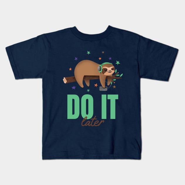 Do it later Kids T-Shirt by TheAwesomeShop